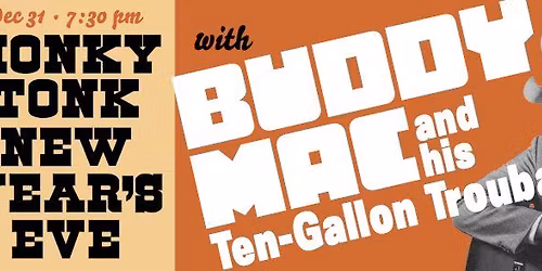 BUDDY MAC AND HIS TEN-GALLON TROUBADOURS' HONKY TONK NEW YEAR'S EVE
