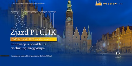 XIII Zjazd Polskiego Towarzystwa Chirurgii Kr\u0119gos\u0142upa we Wroc\u0142awiu