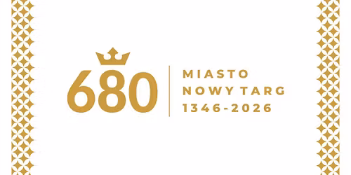 Jubileusz 680-lecia lokacji Kr\u00f3lewskiego Wolnego Miasta Nowy Targ 
