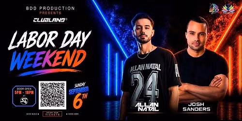 BDD presents Clubland\u00ae Labor Day feat. Allan Natal and Josh Sander
