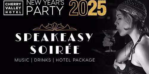 Speakeasy Soir\u00e9e New Year\u2019s Eve Party at Cherry Valley Hotel