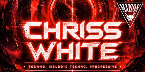 CHRISS WHITE : Techno \/ Melodic Techno \/ Progressive 