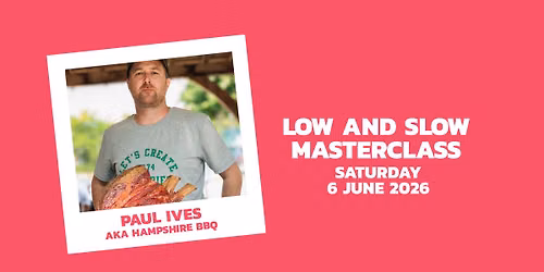 Low & Slow Masterclass with Paul Ives aka Hampshire BBQ
