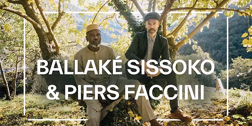 BALLAK\u00c9 SISSOKO & PIERS FACCINI \u2013 OUR CALLING 