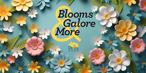 2026 Blooms Galore & More