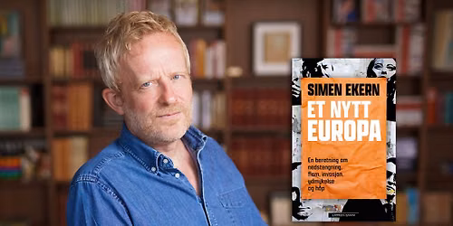 Lansering av Simen Ekerns nye bok: \u00abEt nytt Europa\u00bb