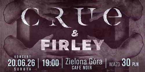 CRUE \/ FIRLEY w Cafe Noir Zielona G\u00f3ra