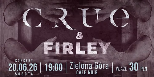 CRUE \/ FIRLEY w Cafe Noir Zielona G\u00f3ra