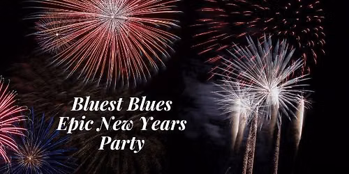 Bluest Blues Epic 2 Day New Years Event