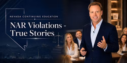 Free NV CE - "NAR Violations - True Stories\u201d - 3 Ethics hrs credit