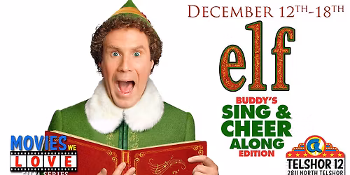 Elf - Sing & Cheer Along Edition - Movies We Love Film Series