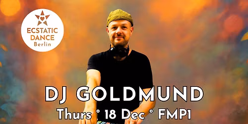 ECSTATIC DANCE | DJ GOLDMUND | 18 DEC | 18:30 | FMP1