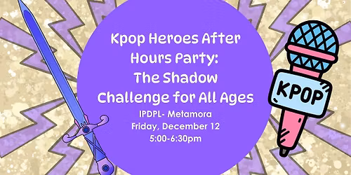 Kpop Heroes After Hours Party: The Shadow Challenge for All Ages