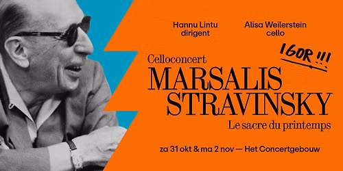 Stravinsky's Le sacre du printemps en Wynton Marsalis\u2019 Celloconcert (Europese premi\u00e8re!)