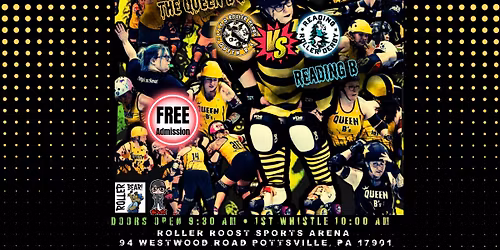 \u2600\ufe0f \ud83d\udc1dRISE & ROLL: The Queen B's vs. Reading B Team-FREE ADMISSION\ud83d\udc1d\ud83c\udf1f