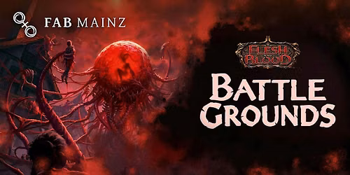 Flesh and Blood  BattlegroundsTournament - MAINZ - Classic Constructed