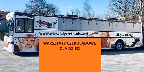 Warsztaty czekoladowe dla dzieci - Czekoladowy Autobus