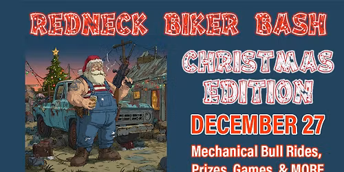 Redneck Biker Bash- Christmas Edition