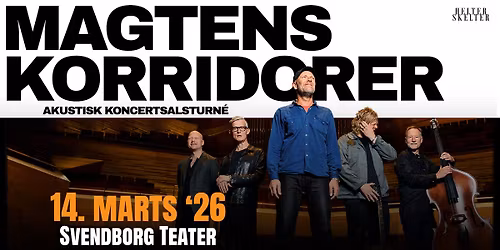 F\u00e5 billetter! Magtens Korridorer - Akustisk koncertsalsturn\u00e9 for\u00e5r '26 \/\/ Svendborg Teater