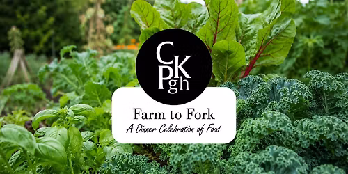 Farm to Fork : A Dinner Celebration of Food