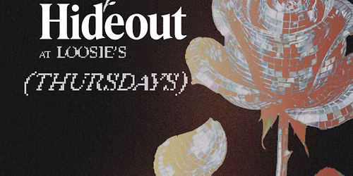 Hideout Weekly Takeover At Loosies