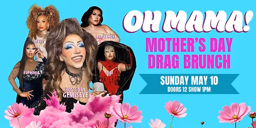 OH MAMA! MOTHER'S DAY DRAG BRUNCH