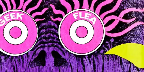 Geek Flea 26 - FREE - Invite your friends!