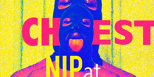 CHEST: NIP at NIGHT