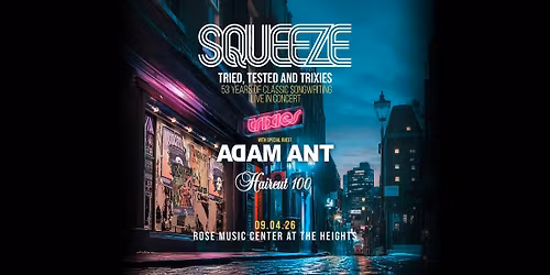 SQUEEZE - TRIED, TESTED AND TRIXIES with special guest Adam Ant and Haircut 100