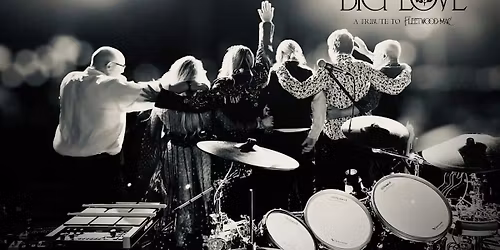 Big Love- A Tribute to Fleetwood Mac
