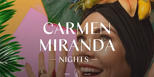 Carmen Miranda Nights