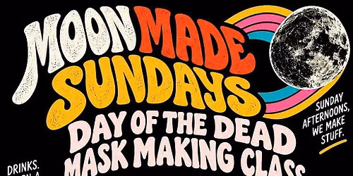 Moon Made Sundays: Day of the Dead Mask Making