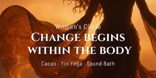 Women's Circle: Change begins within the body