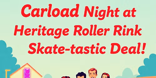 Carload Night at Heritage Roller Rink