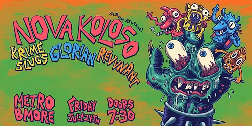 NOVA KOLOSO w\/ Krime Slugs, Glorian and Revvnant @ Metro Baltimore