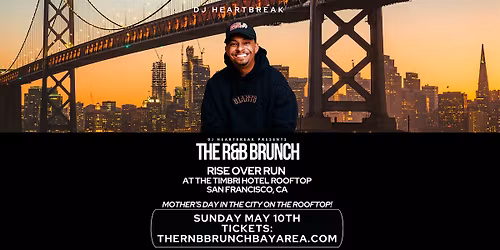 The R&B Brunch with DJ HEARTBREAK at Rise Over Run - SF - Mother's Day
