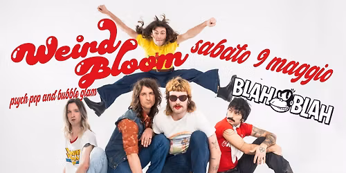 WEIRD BLOOM - Psych pop e bubble glam