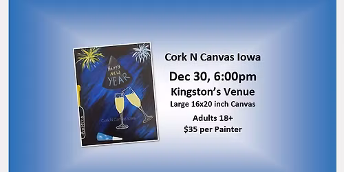 Kingston's Venue-Dec 30 New Years Eve Eve-Cork N Canvas Iowa