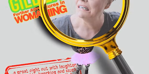 ANNE GILDEA: Further Adventures in WOMANING