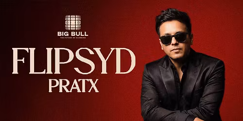 Desi Drip ft. Flipsyd at Big Bull