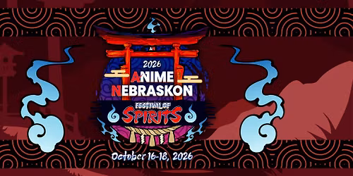 Anime NebrasKon 2026: Festival of Spirits