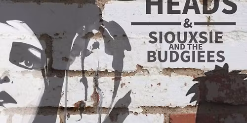 The Cureheads with Siouxsie & The Budgiees