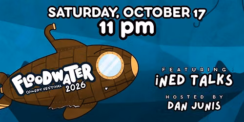 Floodwater Saturday: 11pm iNED Talks