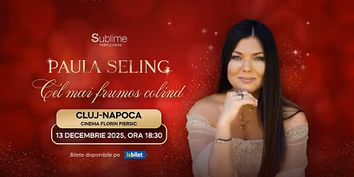 Cluj-Napoca: Paula Seling - \u201cCel mai frumos colind\u201d - 18:30