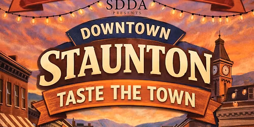 Taste The Town - A Celebration of Downtown Staunton's Food & Bev