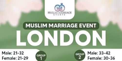 Muslim Marriage Events London - 3 Age Groups