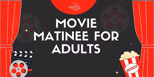 Movie Matinee for Adults