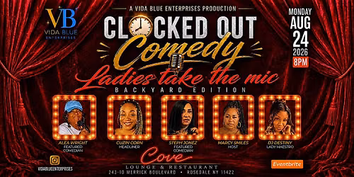 CLOCKED OUT COMEDY: Ladies Take The Mic ...The BACKYARD EDITION