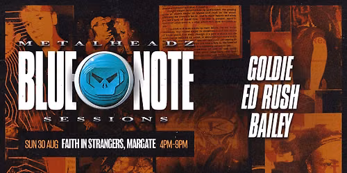 Metalheadz Blue Note Sessions, Goldie, Ed Rush, Bailey