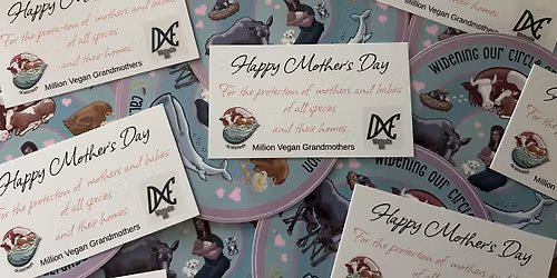 Mother's Day (DxE + Million Vegan Grandmothers collab)